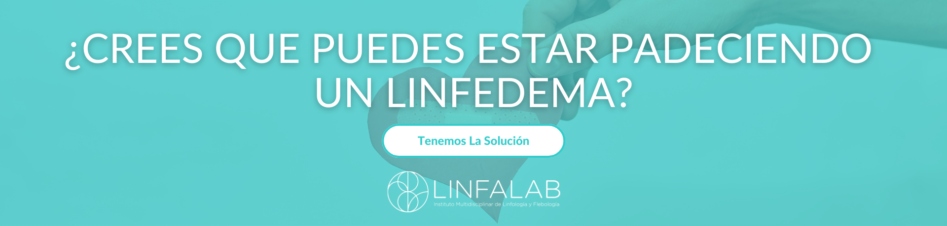 ¿Crees que puedes estar padeciendo un linfedema? En LinfaLab Tenemos la Solución